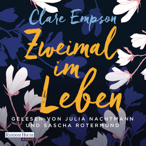 Zweimal im Leben von Empson,  Clare, Nachtmann,  Julia, Rotermund,  Sascha, Schmidt,  Sibylle