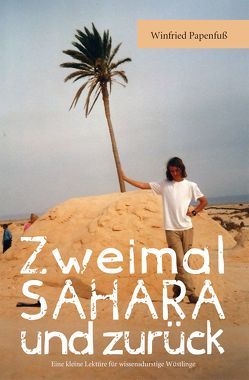 Zweimal Sahara und zurück von Papenfuß,  Winfried