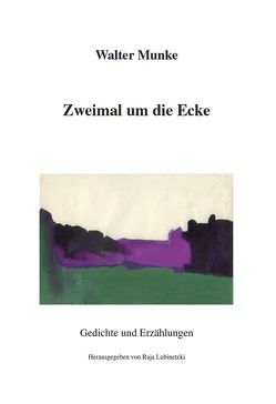 Zweimal um die Ecke von Lubinetzki,  Raja, Munke,  Walter