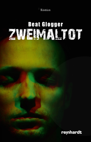 Zweimaltot von Glogger,  Beat