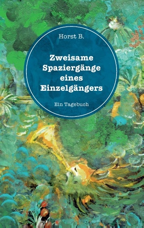 Zweisame Spaziergänge eines Einzelgängers von B:,  Horst