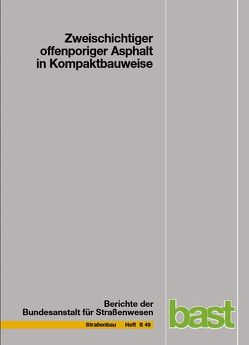 Zweischichtiger offenporiger Asphalt in Kompaktbauweise von Ripke,  O.