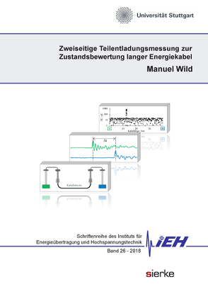 Zweiseitige Teilentladungsmessung zur Zustandsbewertung langer Energiekabe von Wild,  Manuel