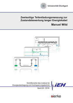 Zweiseitige Teilentladungsmessung zur Zustandsbewertung langer Energiekabel von Wild,  Manuel