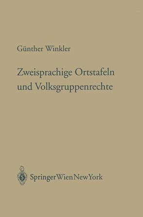 Zweisprachige Ortstafeln und Volksgruppenrechte von Winkler,  Günther