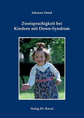 Zweisprachigkeit bei Kindern mit Down-Syndrom von Ostad,  Johanne