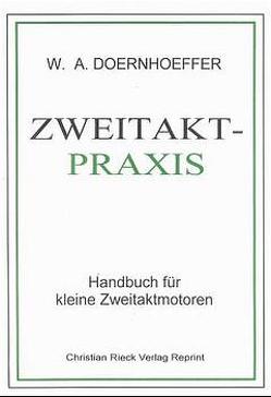 Zweitakt-Praxis von Doernhoeffer,  Wolf A, Pinder,  L H, Rieck,  Christian