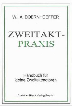 Zweitakt-Praxis von Doernhoeffer,  Wolf A, Pinder,  L H, Rieck,  Christian