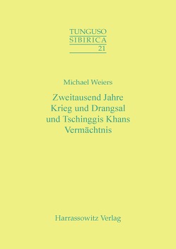 Zweitausend Jahre Krieg und Drangsal und Tschinggis Khans Vermächtnis von Weiers,  Michael