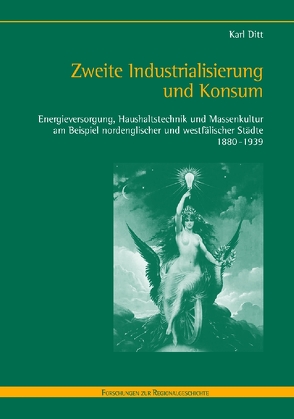 Zweite Industrialisierung und Konsum von Ditt,  Karl