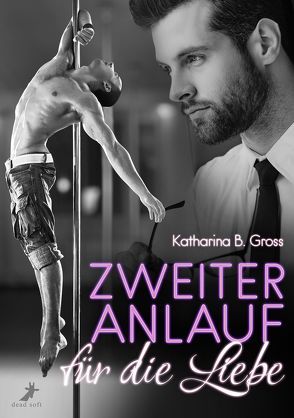 Zweiter Anlauf für die Liebe von Gross,  Katharina B.