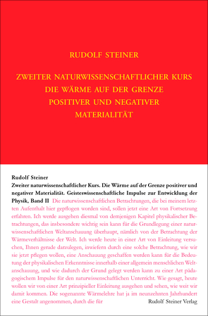 Zweiter Naturwissenschaftlicher Kurs: Die Wärme auf der Grenze positiver und negativer Materialität von Steiner,  Rudolf, Ziegler,  Renatus