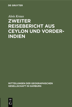 Zweiter Reisebericht aus Ceylon und Vorder-Indien von Kraus,  Alois