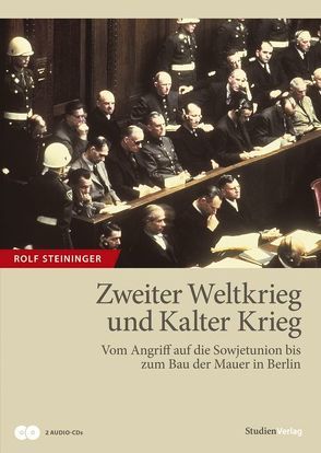 Zweiter Weltkrieg und Kalter Krieg von Steininger,  Rolf