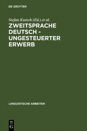 Zweitsprache Deutsch – ungesteuerter Erwerb von Desgranges,  Ilka, Deutsche Forschungsgemeinschaft / Projekt Gastarbeiterkommunikation, Kutsch,  Stefan