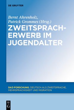 Zweitspracherwerb im Jugendalter von Ahrenholz,  Bernt, Grommes,  Patrick