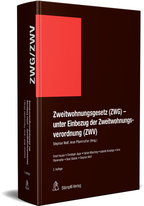 Zweitwohnungsgesetz (ZWG) – unter Einbezug der Zweitwohnungsverordnung (ZWV) von Hauser,  Ernst, Heim,  Tina Marina, Jaeger,  Christoph, Mösching,  Fabian, Nuspliger,  Isabelle, Pfammatter,  Aron, Stalder,  Beat, Wolf,  Stephan