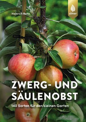 Zwerg- und Säulenobst von Beltz,  Heinrich