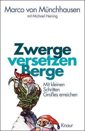 Zwerge versetzen Berge von Heining,  Michael, Münchhausen,  Marco von