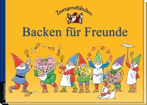 Zwergenstübchen Backen für Freunde von Hoss,  Margret, Schuster,  Elke, Schuster,  Timo