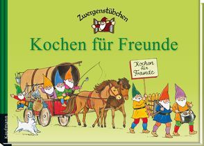 Zwergenstübchen Kochen für Freunde von Hoss,  Margret, Schuster,  Elke, Schuster,  Timo