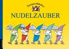 Zwergenstübchen Nudelzauber von Hoss,  Margret, Schuster,  Elke, Schuster,  Timo