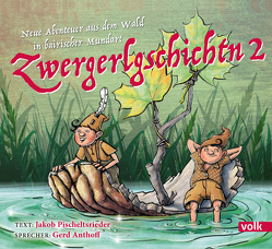 Zwergerlgschichtn 2 von Anthoff,  Gerd, Pischeltsrieder,  Jakob