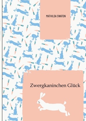 Zwergkaninchen Glück von Swaton,  Mathilda