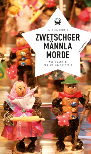 Zwetschgermännlamorde (eBook) von Arenz,  Helwig, Ballwieser,  Roland, Dicker,  Barbara, Flessner,  Bernd, Goerz,  Tommie, Klier,  Christian, Korber,  Tessa, Kröner,  Matthias, Kurz,  Hans, McNeill,  Killen, Nacke,  Petra, Prosch,  Horst, Reiche,  Susanne, Rinkes,  Petra, Wilkes,  Johannes