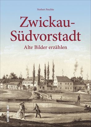 Der Zwickauer Süden von Peschke,  Norbert