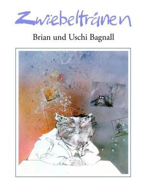 Zwiebeltränen von Bagnall,  Brian, Bagnall,  Uschi