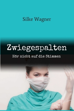 Zwiegespalten von Junge,  Susanne, Wagner,  Silke