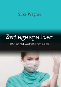 Zwiegespalten von Junge,  Susanne, Wagner,  Silke