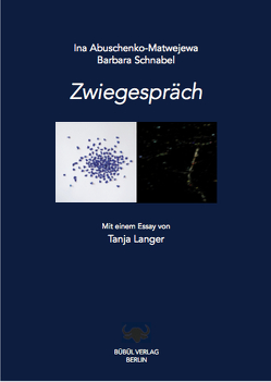 Zwiegespräch von Abuschenko-Matwejewa,  Ina, Langer,  Tanja, Schnabel,  Barbara