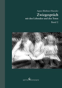 Zwiegespräch mit den Lebenden und den Toten Band 2 von Blüthner-Haessler,  Agnes