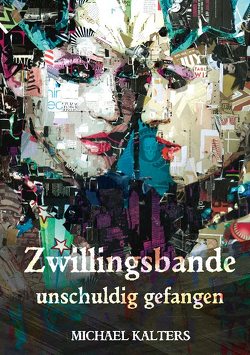 Zwillingsbande – unschuldig gefangen von Kalters,  Michael