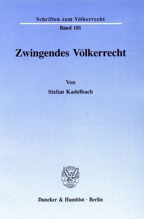 Zwingendes Völkerrecht. von Kadelbach,  Stefan