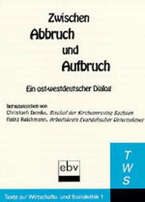 Zwischen Abbruch und Aufbruch von Demke,  Christoph, Reichmann,  Heinz