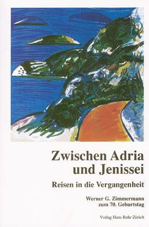 „Zwischen Adria und Jenissei“ von Boskovska,  Nada, Goehrke,  Carsten, Heer,  Caspar, Maissen,  Anna P