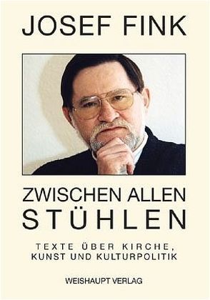 Zwischen allen Stühlen von Fink,  Josef