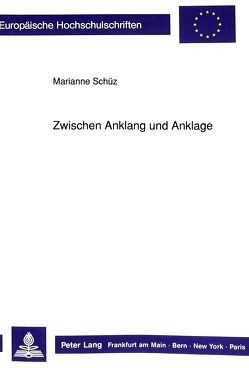 Zwischen Anklang und Anklage von Schüz,  Marianne