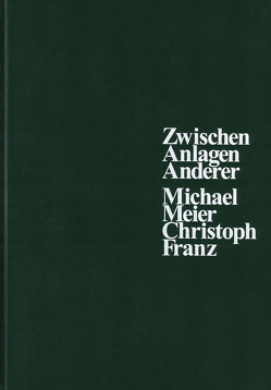 Zwischen Anlagen Anderer von Franz,  Christoph, Meier,  Michael