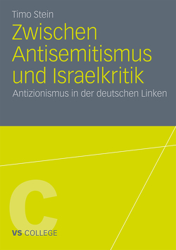 Zwischen Antisemitismus und Israelkritik von Stein,  Timo