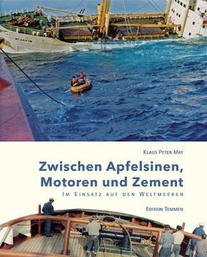 Zwischen Apfelsinen, Motoren und Zement von May,  Klaus Peter