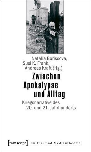 Zwischen Apokalypse und Alltag von Borisova,  Natalia, Frank,  Susi K, Kraft,  Andreas