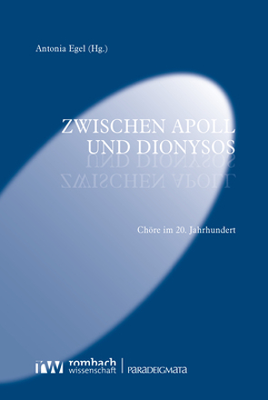 Zwischen Apoll und Dionysos von Egel,  Antonia