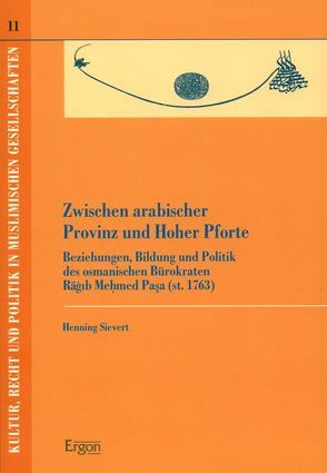 Zwischen arabischer Provinz und Hoher Pforte von Sievert,  Henning