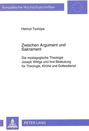 Zwischen Argument und Sakrament von Tschöpe,  Helmut