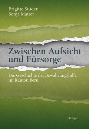 Zwischen Aufsicht und Fürsorge von Matter,  Sonja, Studer,  Brigitte