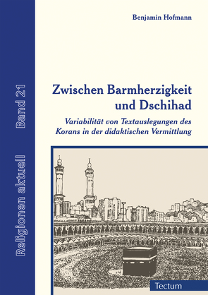 Zwischen Barmherzigkeit und Dschihad von Hofmann,  Benjamin, Schmitz,  Prof. Dr. Dr. Bertram